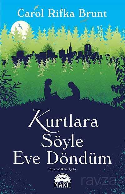 Kurtlara Söyle Eve Döndüm - Martı Kitabevi