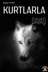 Kurtlarla Savaş - Akademisyen Kitabevi
