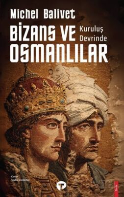 Kurtuluş Devrinde Bizans ve Osmanlılar - 1