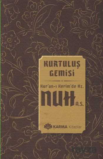 Kurtuluş Gemisi Kur'an-ı Kerim'de Hz. Nuh (a.s.) - Karma Kitaplar