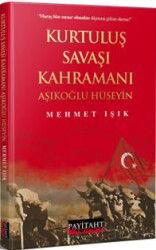 Kurtuluş Savaşı Kahramanı Aşıklıoğlu Hüseyin - Payitaht Yayınları