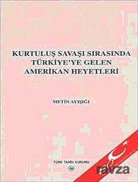 Kurtuluş Savaşı Sırasında Türkiye'ye Gelen Amerikan Heyetleri - 1