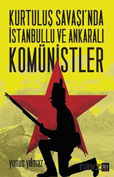 Kurtuluş Savaşı'nda İstanbullu ve Ankaralı Komünistler - İleri Yayınları