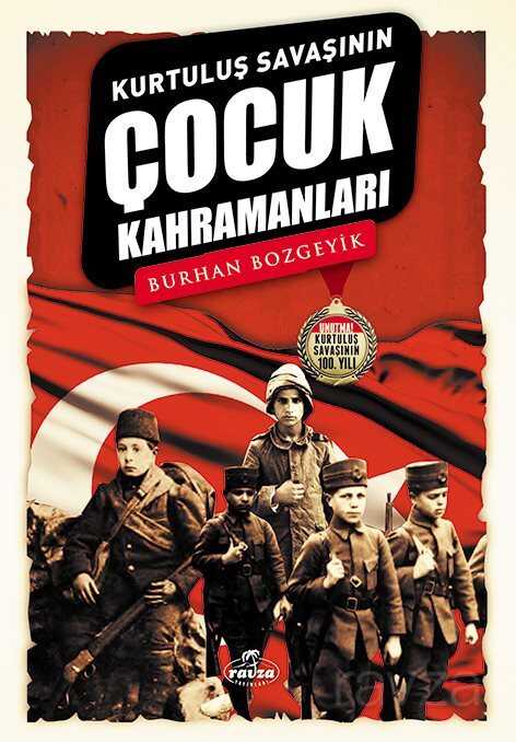 Kurtuluş Savaşının Çocuk Kahramanları - Ravza Yayınları