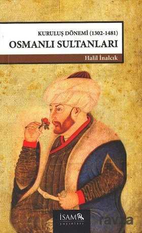 Kuruluş Dönemi Osmanlı Sultanları (1302-1481) - İSAM / İslam Araştırmaları Merkezi