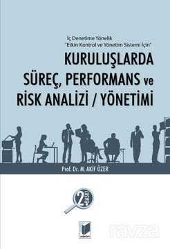 Kuruluşlarda Süreç, Performans ve Risk Analizi, Yönetimi - Adalet Yayınevi