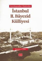 Kuruluşundan Günümüze İstanbul II. Bayezid Külliyesi - Nobel Bilimsel