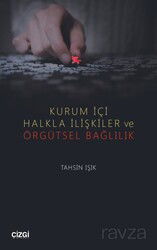 Kurum İçi Halkla İlişkiler ve Örgütsel Bağlılık - Çizgi Kitabevi