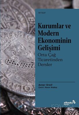 Kurumlar ve Modern Ekonominin Gelişimi: Orta Çağ Ticaretinden Dersler - 1
