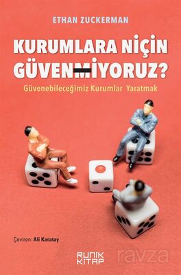 Kurumlara Niçin Güvenmiyoruz? Güvenebileceğimiz Kurumlar Yaratmak - 1