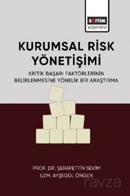 Kurumsal Risk Yönetişimi / Kritik Başarı Faktörlerinin Belirlenmesine Yönelik Bir Araştırma - 1