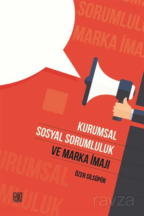 Kurumsal Sosyal Sorumluk ve Marka İmajı - Palet Yayınları (Konya)