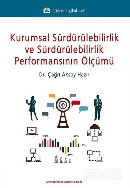 Kurumsal Sürdürülebilirlik ve Sürdürülebilirlik Performansının Ölçümü - Türkmen Kitabevi