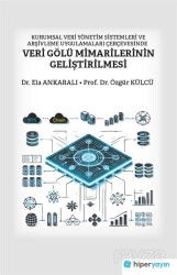 Kurumsal Veri Yönetim Sistemleri ve Arşivleme Uygulamaları Çerçevesinde Veri Gölü Mimarilerinin Geli - Hiper Yayın