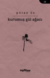 Kurumuş Gül Ağacı - Telgrafhane Yayınları