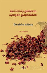 Kurumuş Güllerin Uçuşan Yaprakları - Bengisu Yayınları