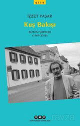 Kuş Bakışı - Bütün Şiirleri (1969-2018) - Yapı Kredi Yayınları