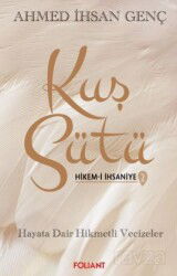 Kuş Sütü 2 / Hikem-i İhsaniye, Hayata Dair Hikmetli Vecizeler - Foliant Yayınları