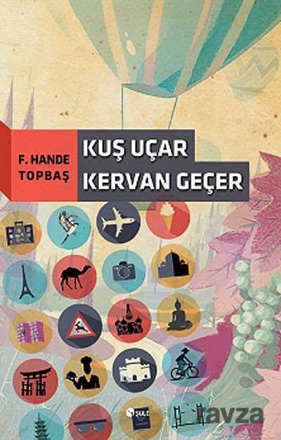 Kuş Uçar Kervan Geçer - Şule Yayınları