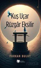 Kuş Uçar Rüzgar Eksilir - 1