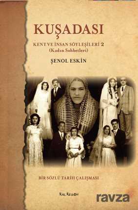 Kuşadası Kent ve İnsan Söyleşileri 2 - Kalkedon Yayınları