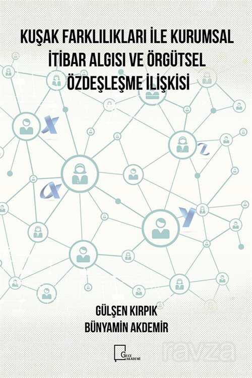 Kuşak Farklılıkları İle Kurumsal İtibar Algısı Ve Örgütsel Özdeşleşme İlişkisi - 1