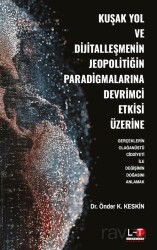 Kuşak Yol ve Dijitalleşmenin Jeopolitiğin Paradigmalarına Devrimci Etkisi Üzerine - Literatürk Yayınları (Konya)