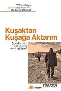 Kuşaktan Kuşağa Aktarım - İletişim Yayınları