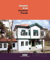 Kuşaktan Kuşağa Semahat Arsel - Yapı Kredi Yayınları
