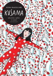 Kusama Takıntılar, Aşklar Ve Sanat - Alfa Yayınları
