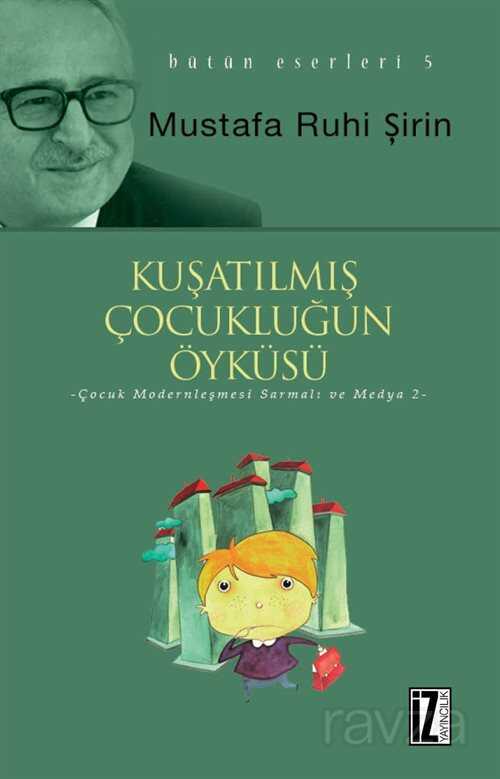Kuşatılmış Çocukluğun Öyküsü - İz Yayıncılık
