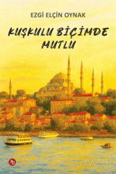 Kuşkulu Bİçimde Mutlu - Birinci Kitap