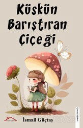 Küskün Barıştıran Çiçeği - Kırmızı Çatı Yayınları