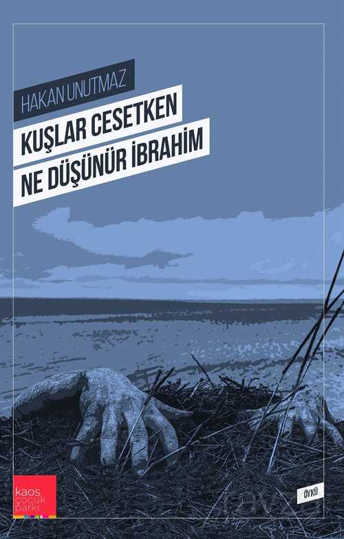 Kuşlar Cesetken Ne Düşünür İbrahim - 1