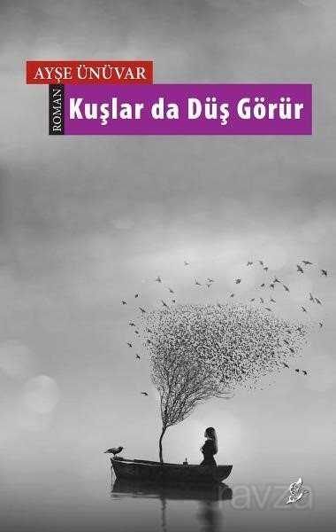 Kuşlar Da Düş Görür - Okur Kitaplığı