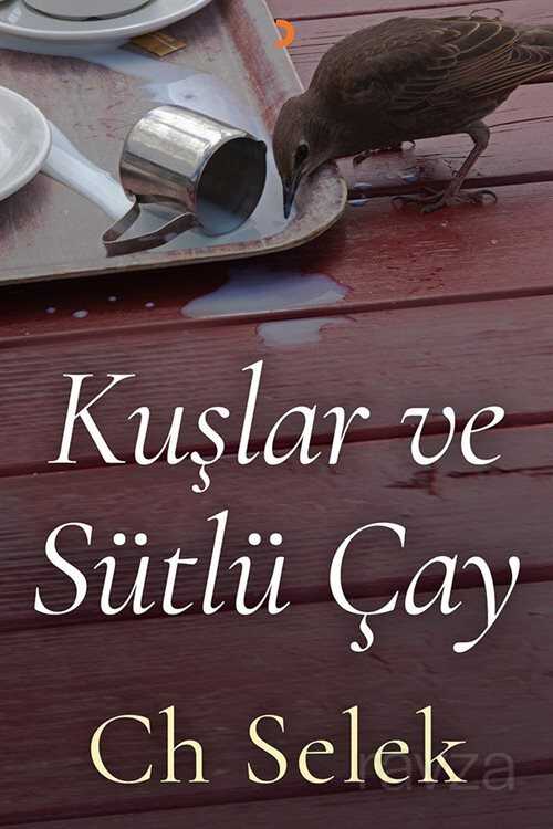 Kuşlar ve Sütlü Çay - 1