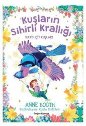 Kuşların Sihirli Krallığı / Kayıp Çit Kuşları - Doğan Egmont Çocuk Kitapları