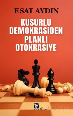 Kusurlu Demokrasiden Planlı Otokrasiye - 1
