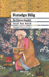 Kutadgu Bilig Iki Dünya Saadeti - Dibace Yayınları