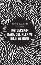 Kütleçekim Kara Delikler ve Bilgi Üzerine - Ginko Bilim