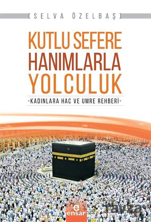 Kutlu Sefere Hanımlarla Yolculuk - 1