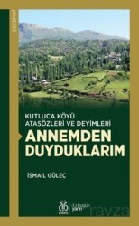 Kutluca Köyü Atasözleri ve Deyimleri Annemden Duyduklarım - DBY Yayınları