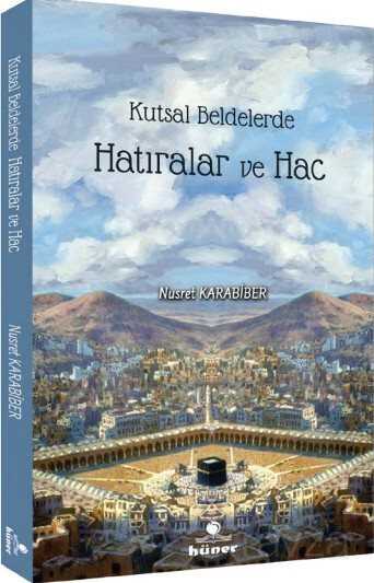 Kutsal Beldelerde Hatıralar ve Hac - Hüner Yayınevi (Konya)