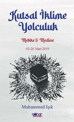 Kutsal İklime Yolculuk Mekke Medine 02-26 Mart 2019 - Gülnar Yayınları