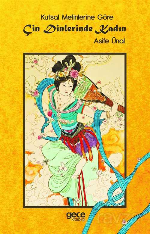 Kutsal Metinlerine Göre Çin Dinlerinde Kadın - Gece Kitaplığı
