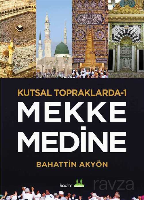 Kutsal Topraklarda 1 / Mekke Medine - 1