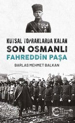 Kutsal Topraklarda Kalan Son Osmanlı Fahreddin Paşa - Sıfır Yayınları