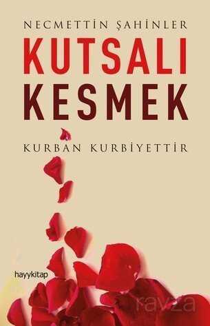 Kutsalı Kesmek - Hayy Kitap