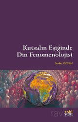 Kutsalın Eşiğinde Din Fenomenolojisi - Eskiyeni Yayınları