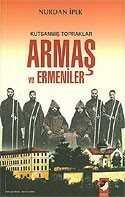 Kutsanmış Topraklar Armaş ve Ermeniler - 1